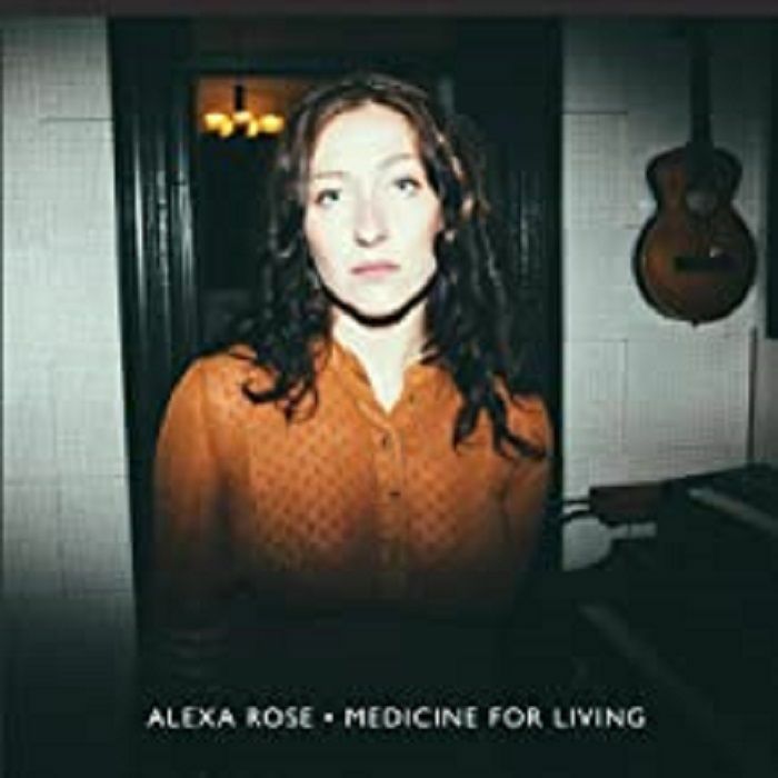 ROSE, Alexa - Medicine For Living
