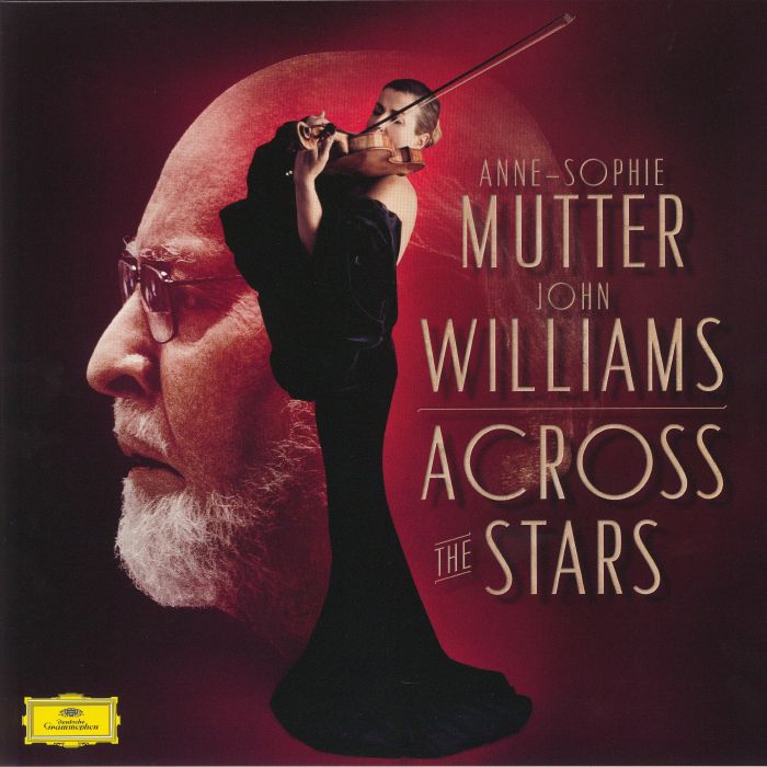 WILLIAMS, John/ANNE SOPHIE MUTTER - Across The Stars: The Music Of John Williams (Soundtrack)