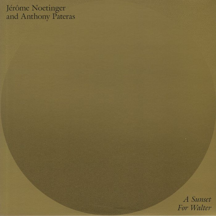 NOETINGER, Jerome/ANTHONY PATERAS - A Sunset For Walter