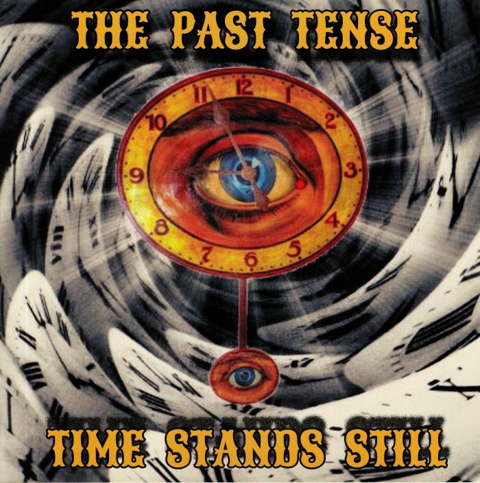 PAST TENSE, The - Time Stands Still