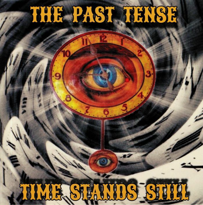 PAST TENSE, The - Time Stands Still