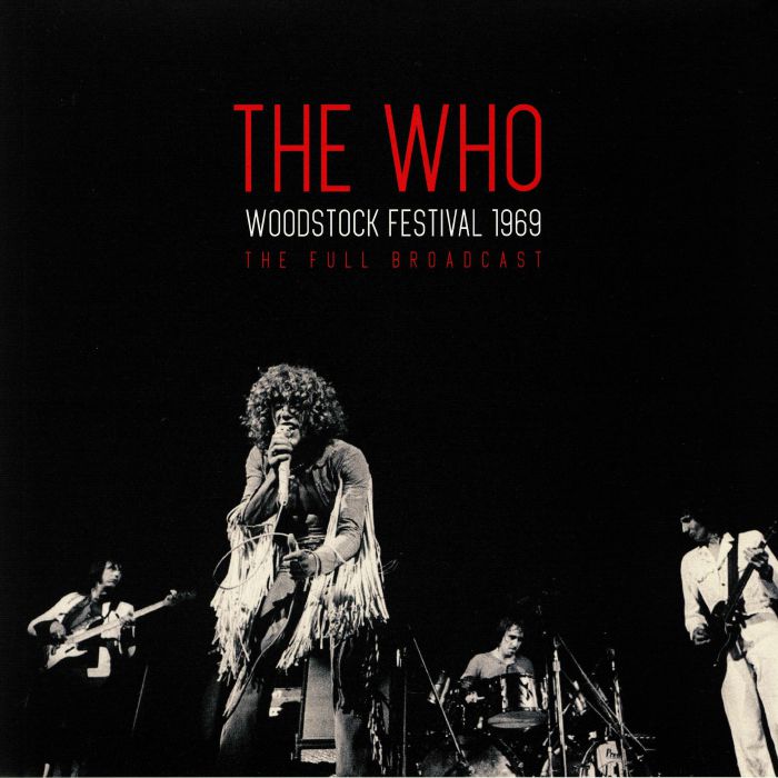 WHO, The - Woodstock Festival 1969: The Full Broadcast