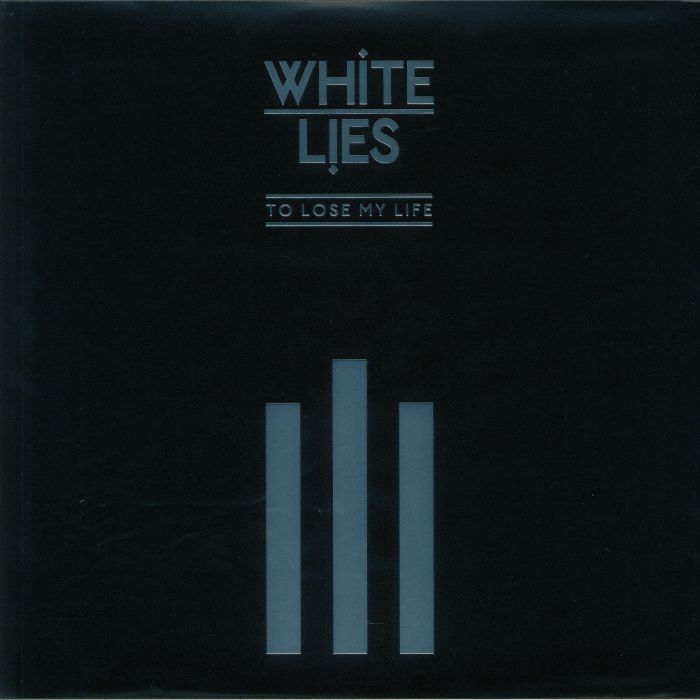 WHITE LIES - To Lose My Life (10th Anniversary Deluxe Edition)