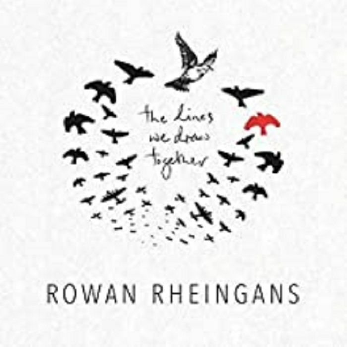 RHEINGANS, Rowan - The Lines We Draw Together