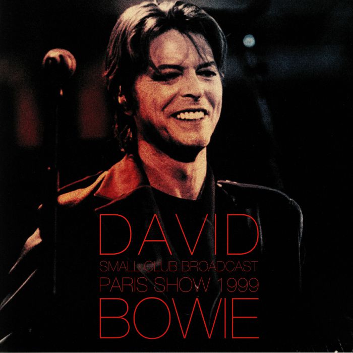 BOWIE, David - Small Club Broadcast: Paris Show 1999