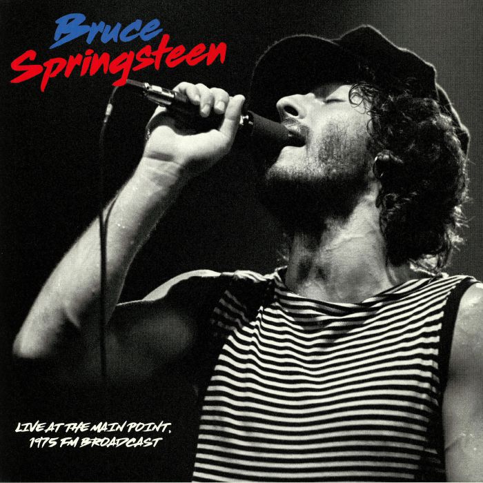 SPRINGSTEEN, Bruce - Live At The Main Point: 1975 FM Broadcast