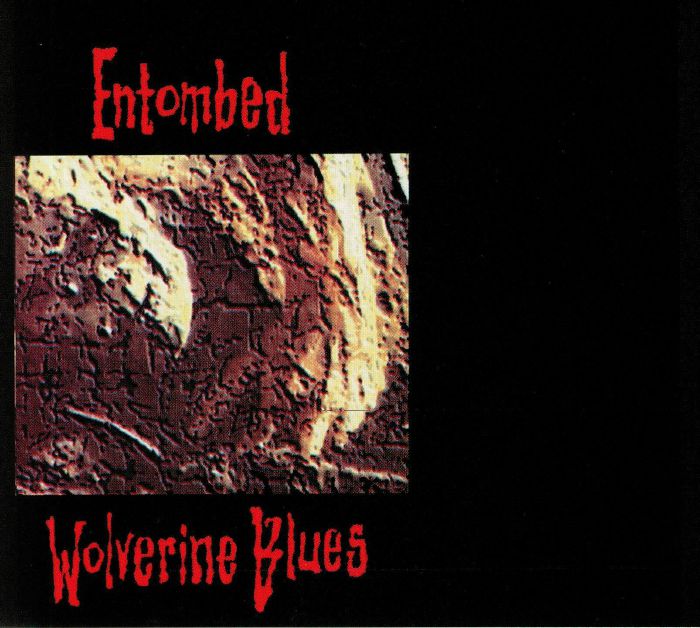 ENTOMBED - Wolverine Blues (remastered)