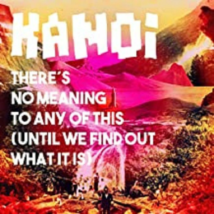 KANOI - There's No Meaning To Any Of This