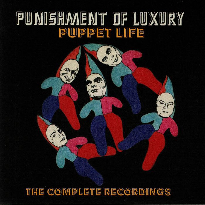 PUNISHMENT OF LUXURY - Puppet Life: The Complete Recordings
