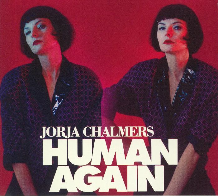 CHALMERS, Jorja - Human Again