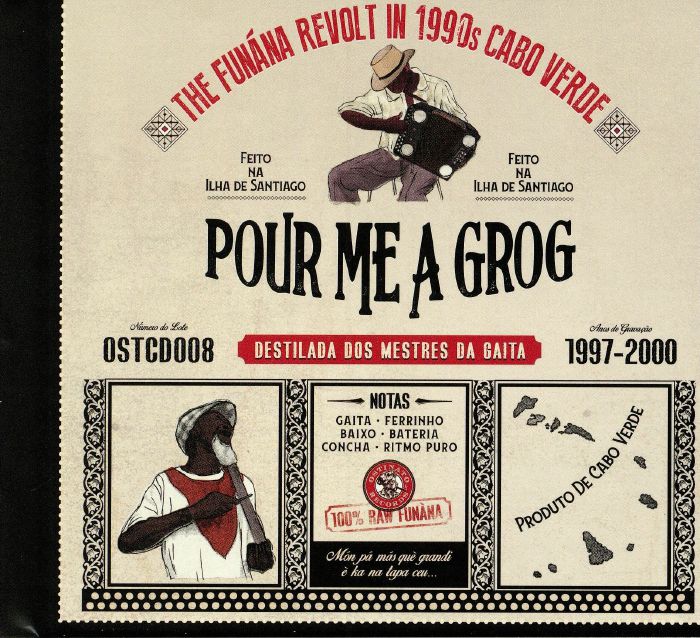 VARIOUS - Pour Me A Grog: The Funana Revolt In 1990s Cabo Verde