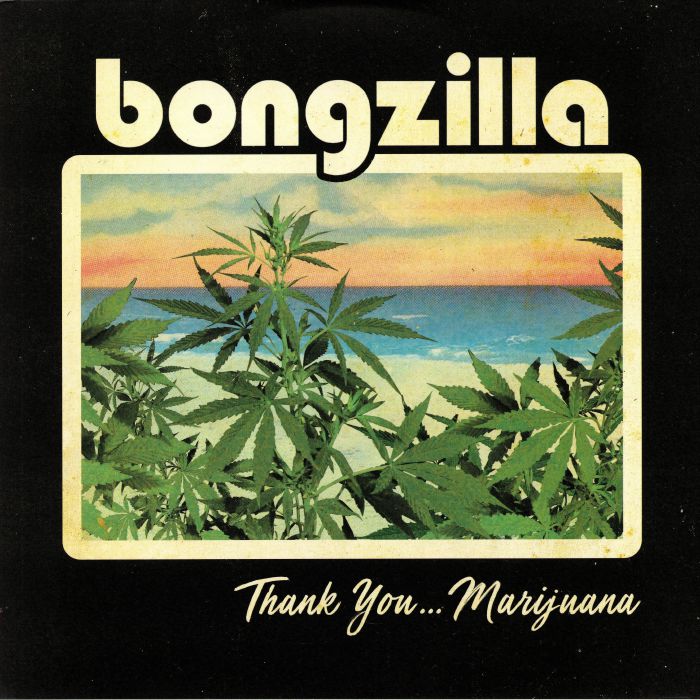 BONGZILLA - Thank You Marijuana