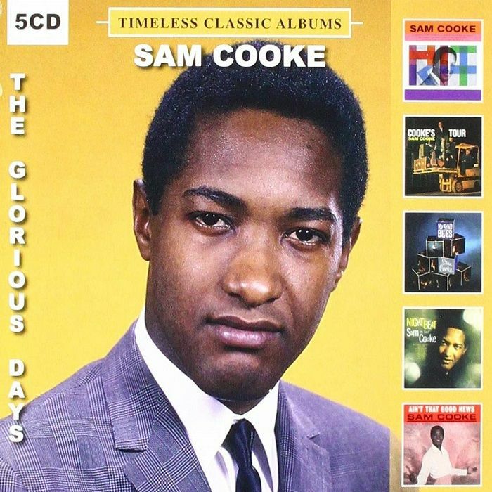 COOKE, Sam - Timeless Classic Albums: The Glorious Days