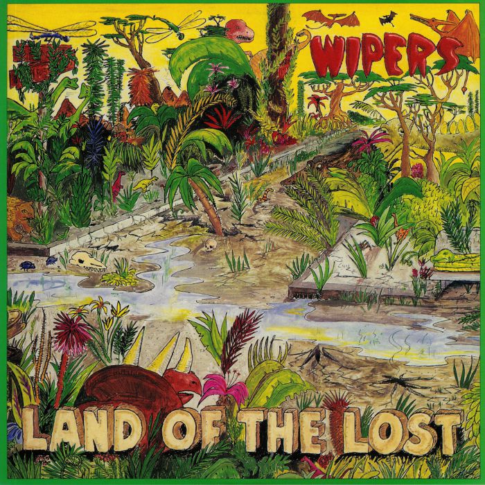 WIPERS - Land Of The Lost (reissue)