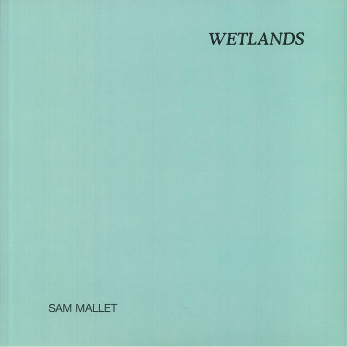 MALLET, Sam - Wetlands