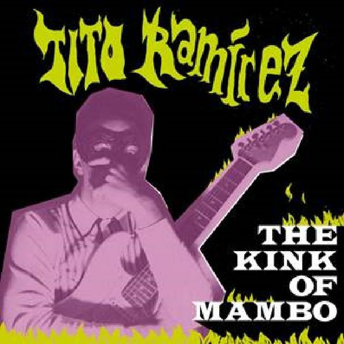RAMIREZ, Tito - The Kink Of Mambo