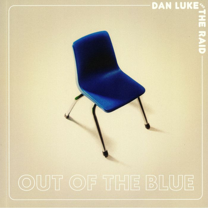 DAN LUKE & THE RAID - Out Of The Blue