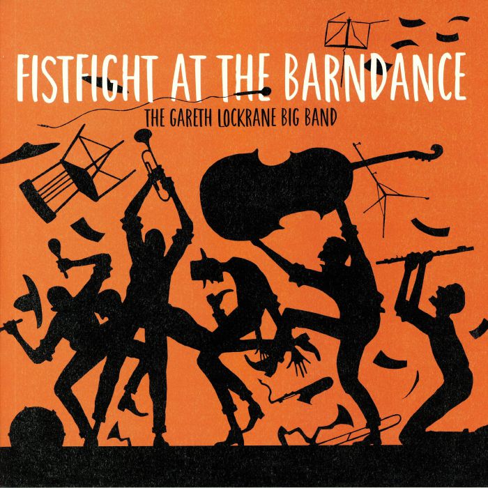 GARETH LOCKRANE BIG BAND, The - Fistfight At The Barndance