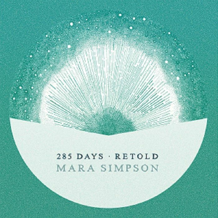 SIMPSON, Mara - 285 Days Retold