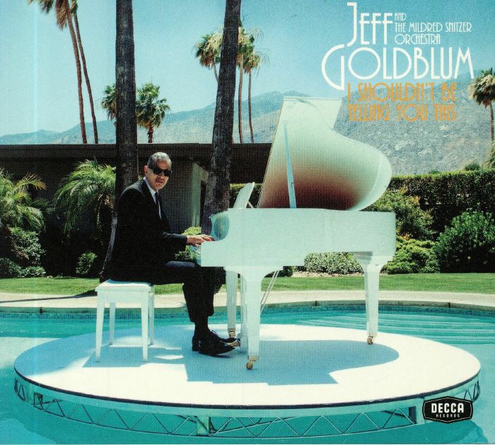 GOLDBLUM, Jeff/THE MILDRED SNITZER ORCHESTRA - I Shouldn't Be Telling You This