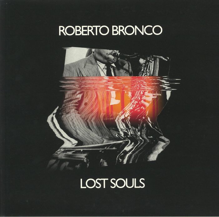 BRONCO, Roberto - Lost Souls