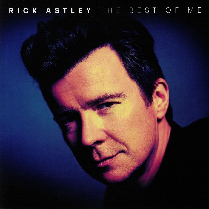 ASTLEY, Rick - The Best Of Me