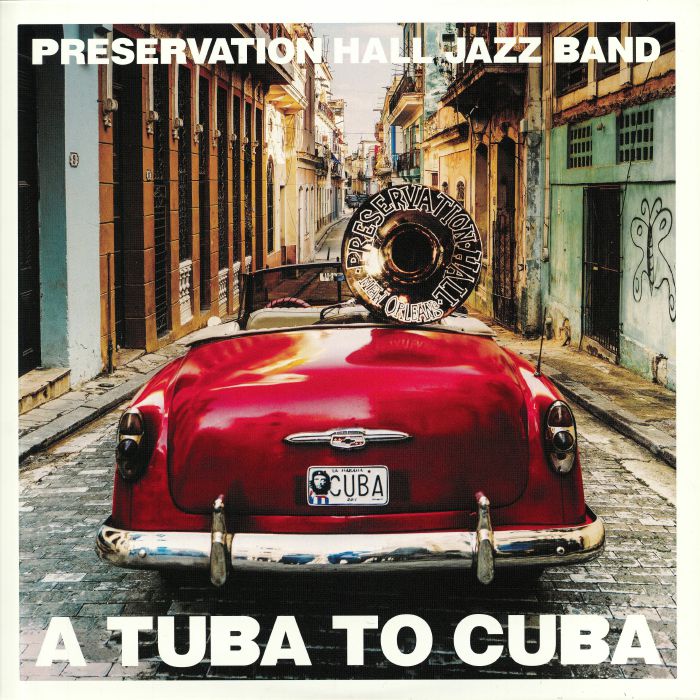 PRESERVATION HALL JAZZ BAND - A Tuba To Cuba