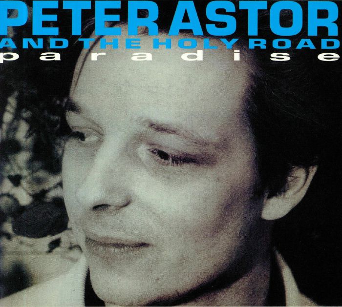ASTOR, Pete/THE HOLY ROAD - Paradise