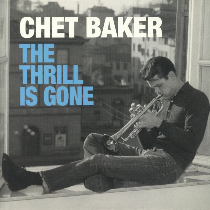BAKER, Chet - The Thrill Is Gone (Anniversary Edition) (remastered)