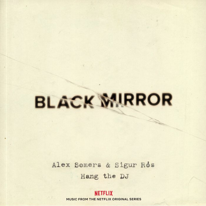 SOMERS, Alex/SIGUR ROS - Black Mirror: Hang The DJ (Soundtrack)