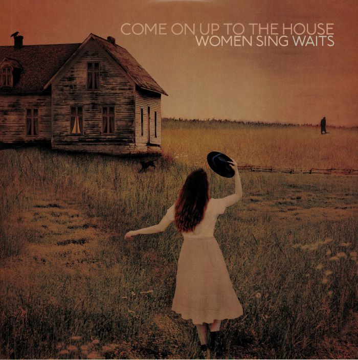 VARIOUS - Come On Up To The House: Women Sing Waits