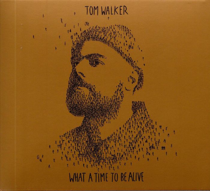WALKER, Tom - What A Time To Be Alive (Deluxe Edition)