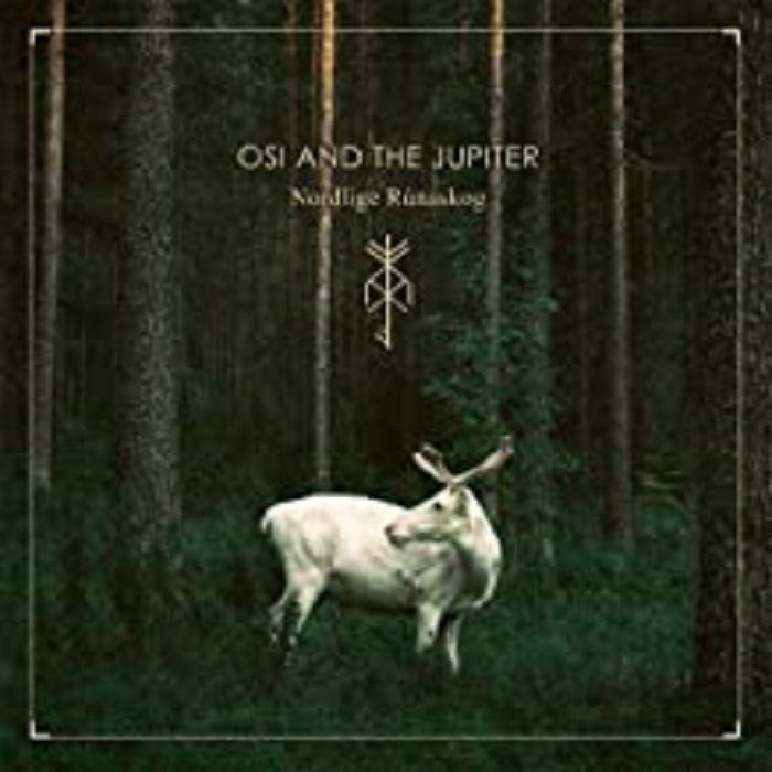 OSI & THE JUPITER - Nordlige Runaskog