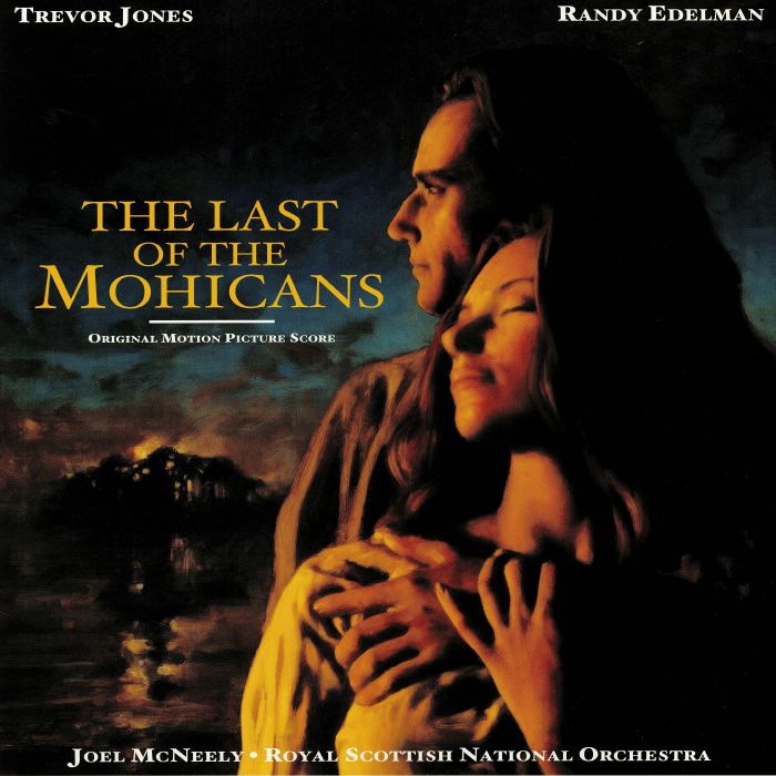JONES, Trevor/RANDY EDELMAN/JOEL McNEELY/ROYAL SCOTTISH NATIONAL ORCHESTRA - The Last Of The Mohicans (Soundtrack)