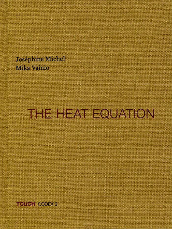 MICHEL, Josephine/MIKA VAINIO - The Heat Equation
