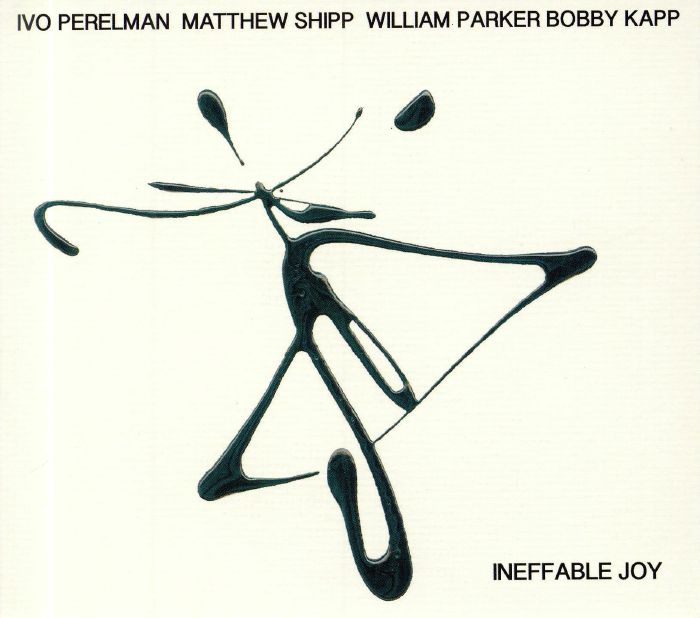 PERELMAN, Ivo/MATTHEW SHIPP/WILLIAM PARKER/BOBBY KAPP - Ineffable Joy