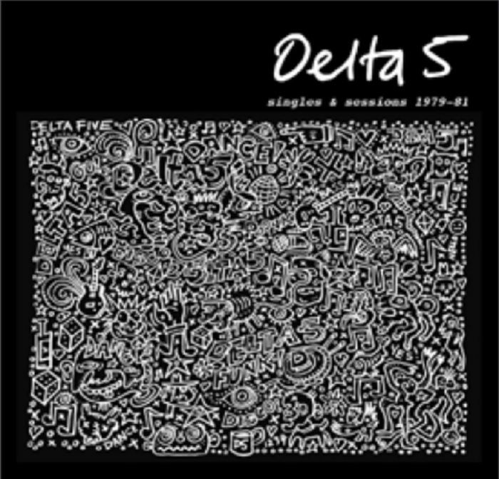 DELTA 5 - Singles & Sessions 1979-1981