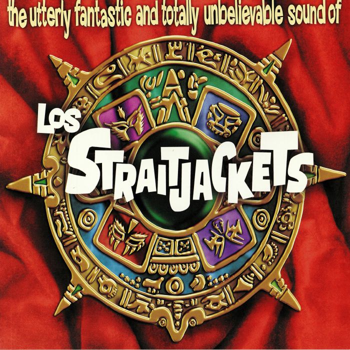 LOS STRAITJACKETS - The Utterly Fantastic & Totally Unbelievable Sounds Of Los Straitjackets (reissue)