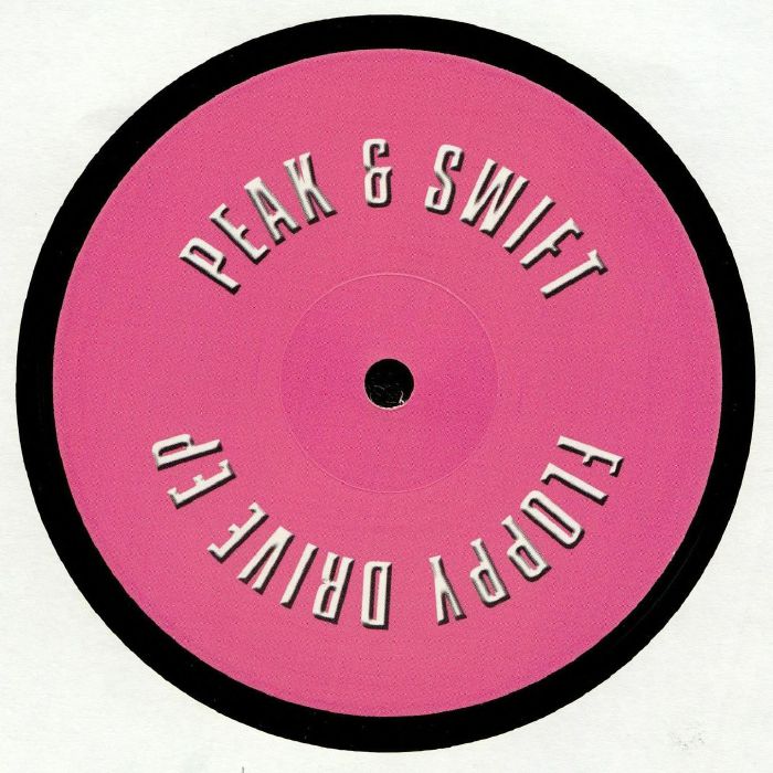PEAK & SWIFT - Floppy Drive EP