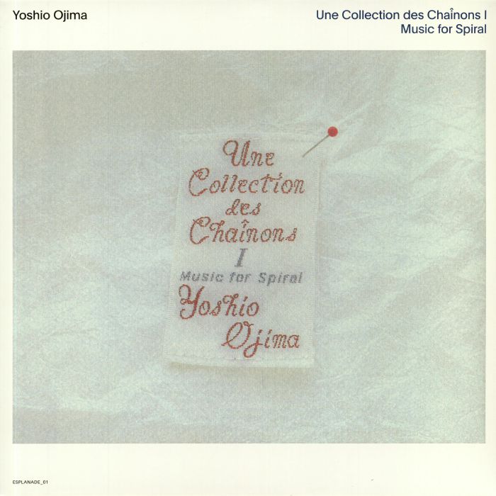 OJIMA, Yoshio - Une Collection Des Chainons I: Music For Spiral (reissue)