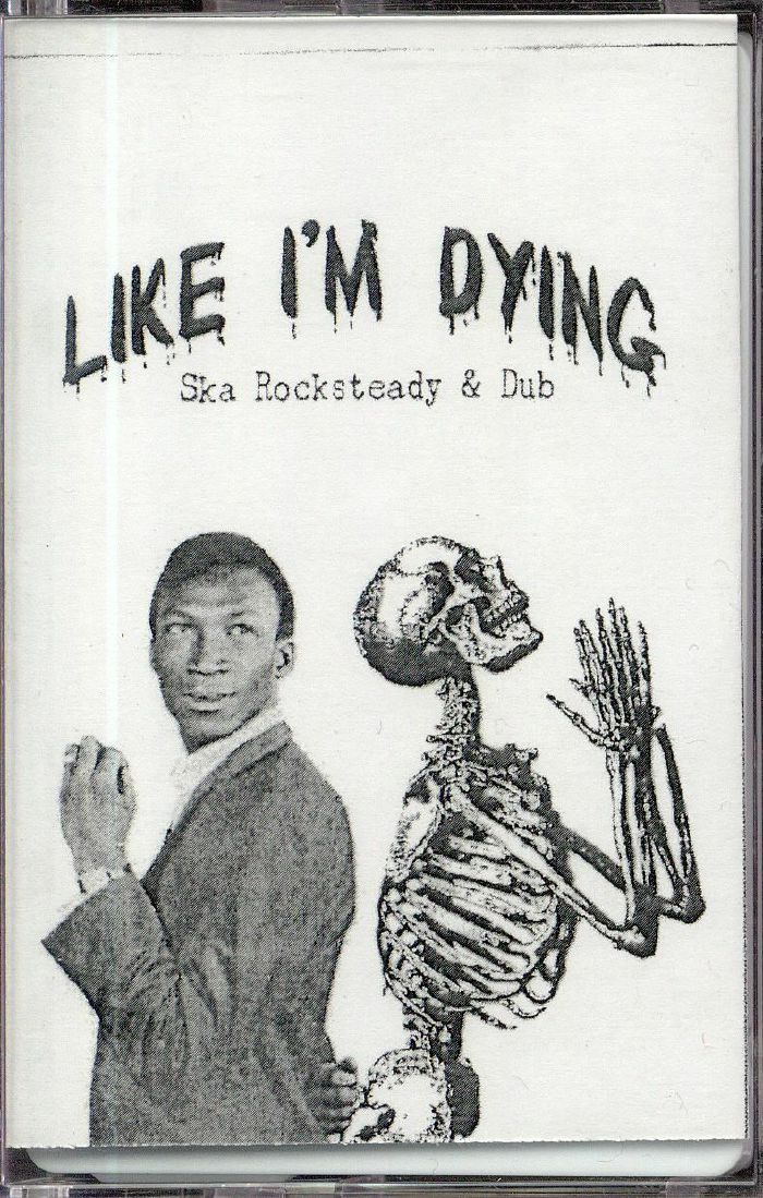VARIOUS - Like I'm Dying: Ska Rocksteady & Dub
