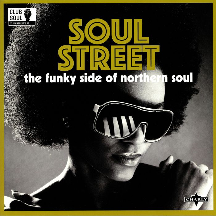 CLUB SOUL/VARIOUS - Soul Street: The Funky Side Of Northern Soul
