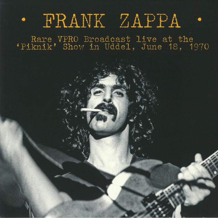 ZAPPA, Frank - Rare VPRO Broadcast At The Piknik Show In Uddel June 18 1970 (RP)