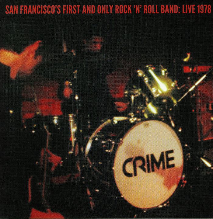 CRIME - San Francisco's First & Only Rock N Roll Band: Live 1978