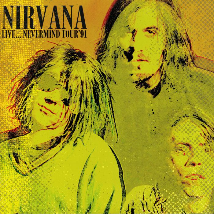 NIRVANA - Live: Nevermind Tour '91