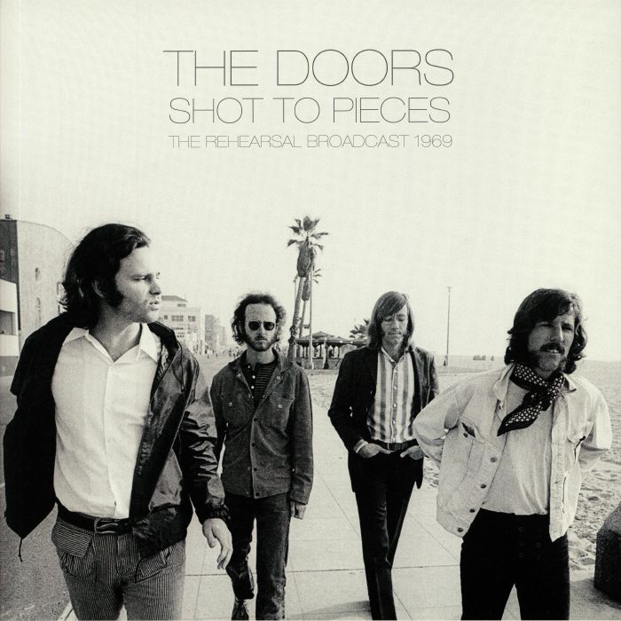 DOORS, The - Shot To Pieces: The Rehearsal Broadcast 1969