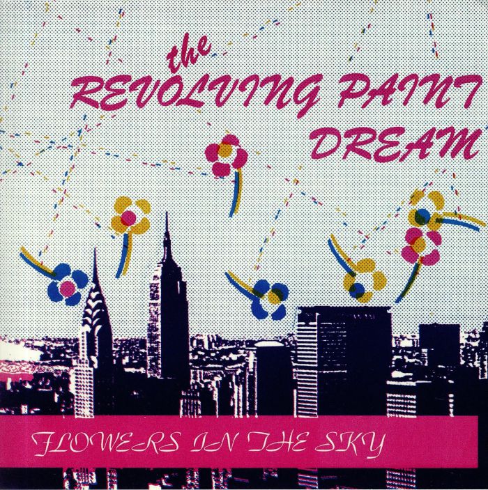 REVOLVING PAINT DREAM, The - Flowers In The Sky