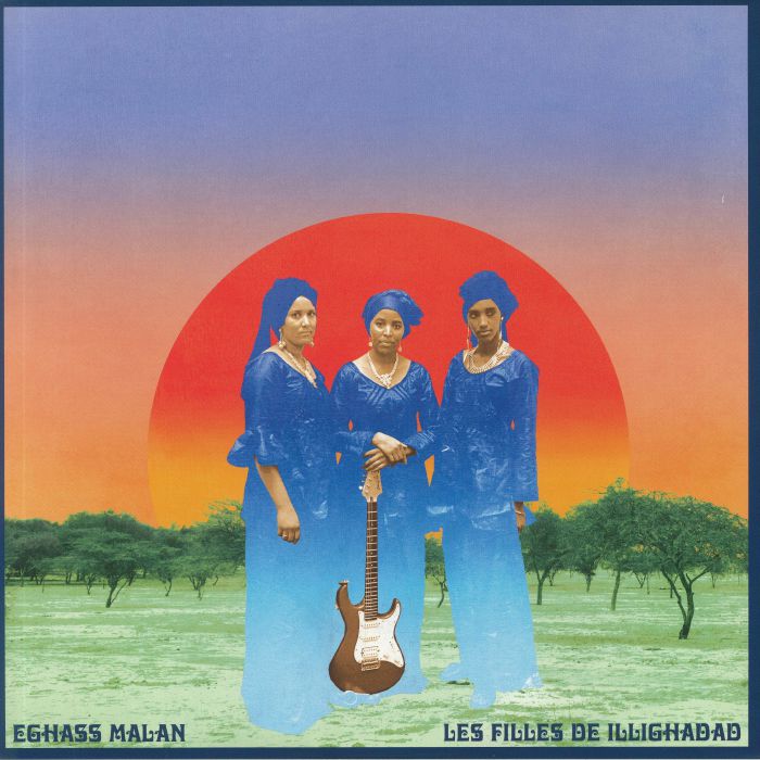 LES FILLES DE ILLIGHADAD - Eghass Malan (reissue)