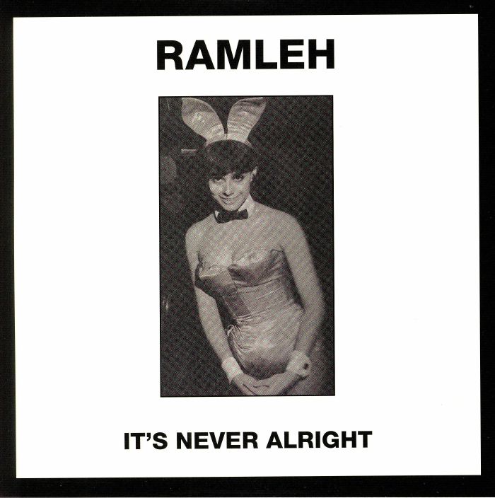 RAMLEH - It's Never Alright