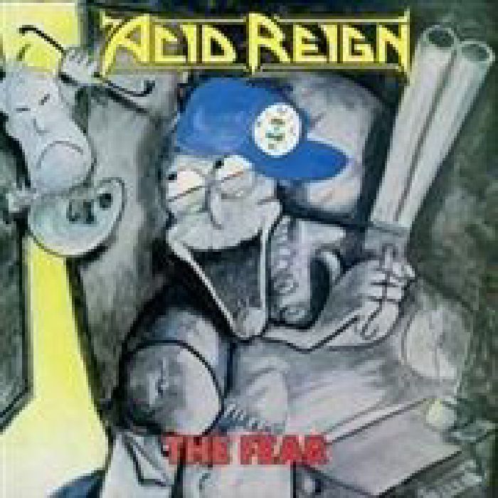 ACID REIGN - The Fear (reissue)